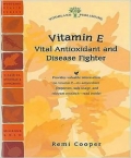 Vitamin E: Vital Antioxidant and Disease Fighter