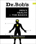 Dr. Bob's Men's Health: The basics