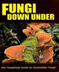 Fungi Down Under: The Fungimap Guide to Australian Fungi