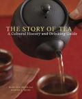 The Story Of Tea: A Cultural History & Drinking Guide