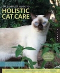 The Complete Guide To Holistic Cat Care: An Illustrated Handbook