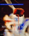 Illustrated Chinese Moxibustion Techniques and Methods