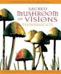 Sacred Mushroom Of Visions: Teonanacatl