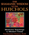 The Shamanic Wisdom of the Huichols